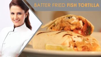 Batter Fried Fish Tortilla